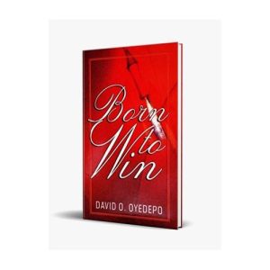 Born To Win By David O. Oyedepo