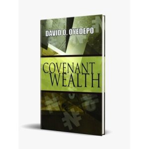 Covenant Wealth By David O. Oyedepo