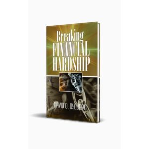 Breaking FINANCIAL HARDSHIP By Bishop David Oyedepo