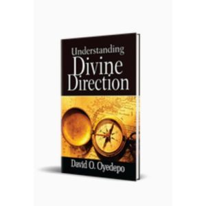 Understanding Divine Direction By Dr David Oyedepo