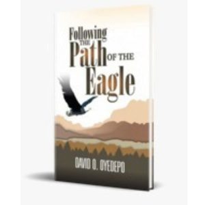Following The Path Of The Eagle By David O. Oyedepo