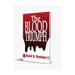 The Blood Triumph By David O. Oyedepo
