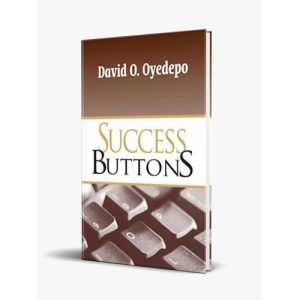 Success Buttons By David O. Oyedepo