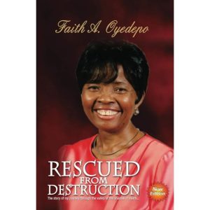 Rescued From Destruction - Faith A. Oyedepo